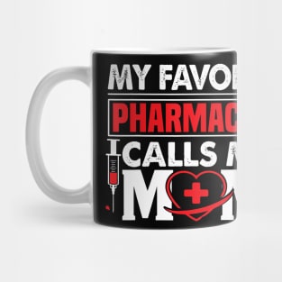 My Favorite Pharmacist Calls Me Mom Pharmacist Mom Mug